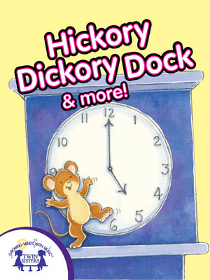 cover image of Hickory Dickory Dock & More